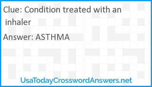 Condition treated with an inhaler Answer