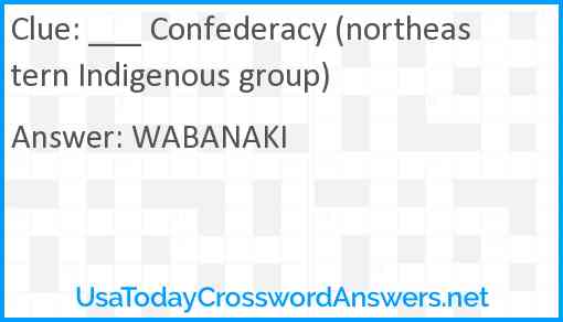 ___ Confederacy (northeastern Indigenous group) Answer