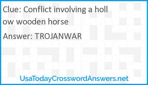 Conflict involving a hollow wooden horse Answer