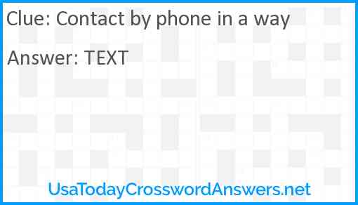 Contact by phone in a way Answer