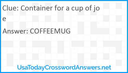 Container for a cup of joe Answer