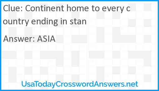 Continent home to every country ending in stan Answer