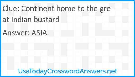 Continent home to the great Indian bustard Answer