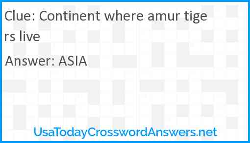 Continent where amur tigers live Answer