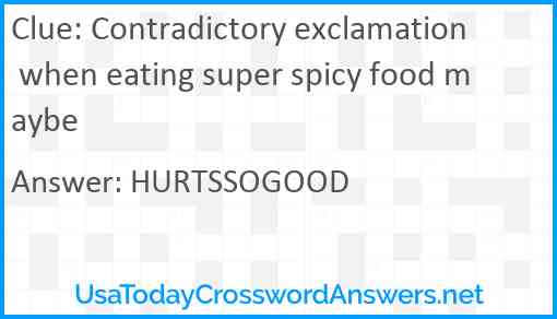 Contradictory exclamation when eating super spicy food maybe Answer