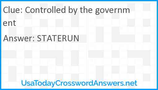 Controlled by the government crossword clue UsaTodayCrosswordAnswers net