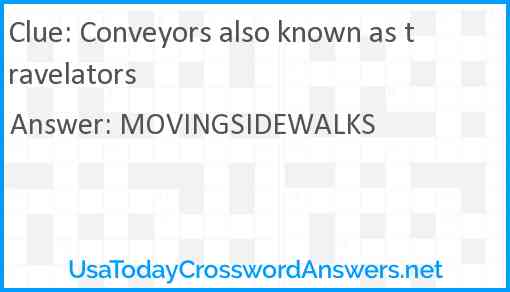 Conveyors also known as travelators Answer