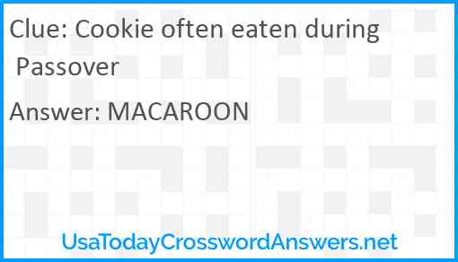 Cookie often eaten during Passover Answer
