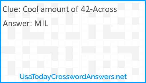 Cool amount of 42-Across Answer