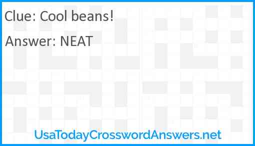 Cool beans! Answer