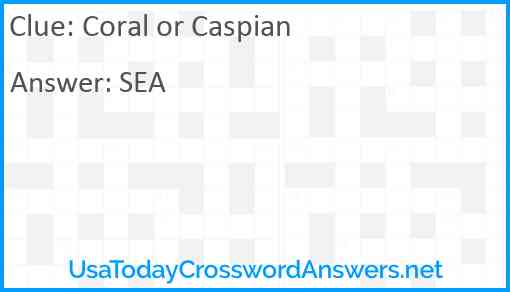 Coral or Caspian Answer