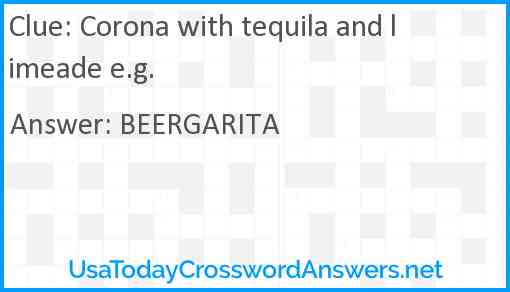 Corona with tequila and limeade e.g. Answer