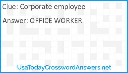 Corporate employee crossword clue UsaTodayCrosswordAnswers net