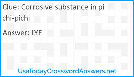 Corrosive substance in pichi-pichi Answer