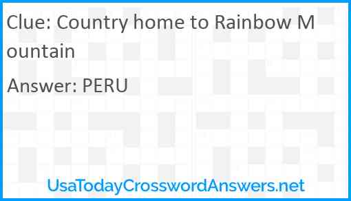 Country home to Rainbow Mountain Answer