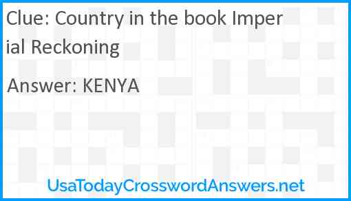 Country in the book Imperial Reckoning Answer