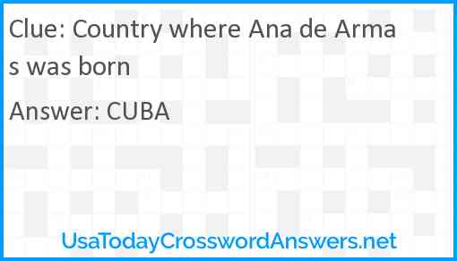Country where Ana de Armas was born Answer