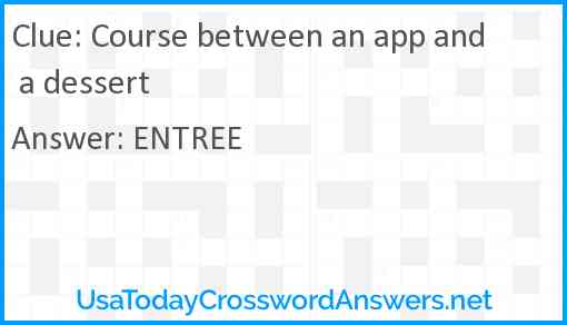 Course between an app and a dessert Answer