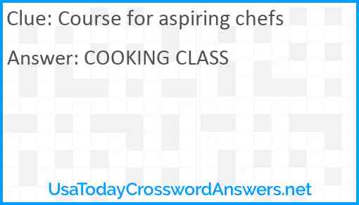 Course for aspiring chefs Answer