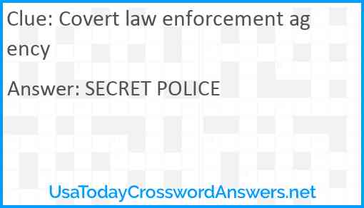 Covert law enforcement agency Answer