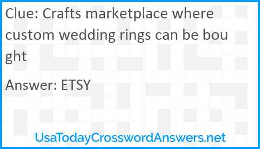 Crafts marketplace where custom wedding rings can be bought Answer