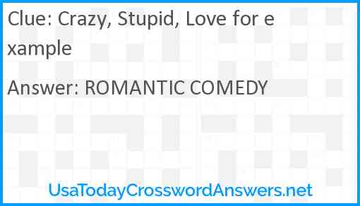 Crazy, Stupid, Love for example Answer