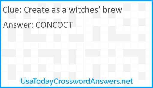 Create as a witches' brew Answer