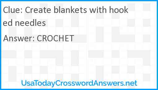 Create blankets with hooked needles Answer