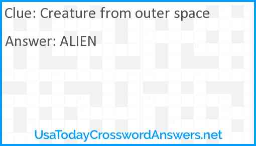 Creature from outer space Answer