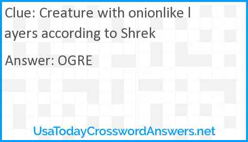 Creature with onionlike layers according to Shrek Answer