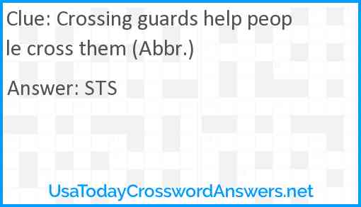 Crossing guards help people cross them (Abbr.) Answer