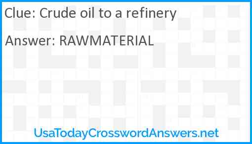 Crude oil to a refinery Answer