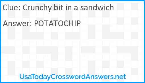 Crunchy bit in a sandwich Answer