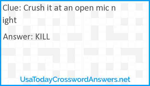 Crush it at an open mic night Answer
