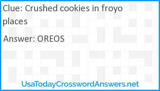 Crushed cookies in froyo places Answer
