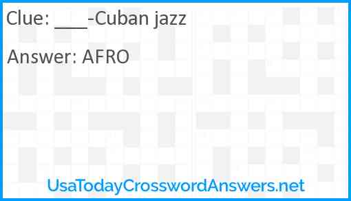 ___-Cuban jazz Answer