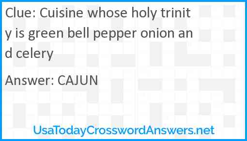 Cuisine whose holy trinity is green bell pepper onion and celery Answer
