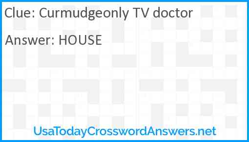 Curmudgeonly TV doctor Answer