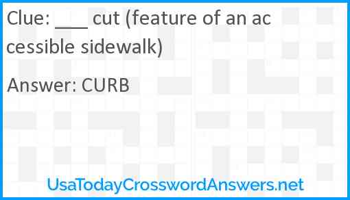 ___ cut (feature of an accessible sidewalk) Answer