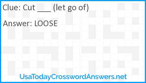 Cut ___ (let go of) Answer
