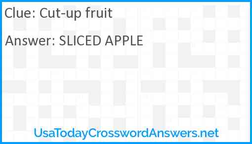 Cut-up fruit Answer