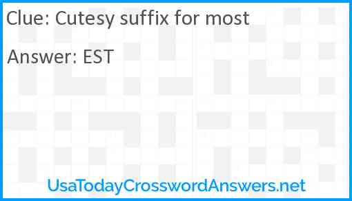 Cutesy suffix for most Answer