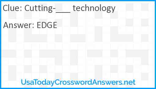 Cutting-___ technology Answer