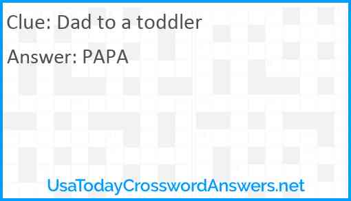 Dad to a toddler Answer