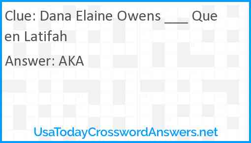 Dana Elaine Owens ___ Queen Latifah Answer