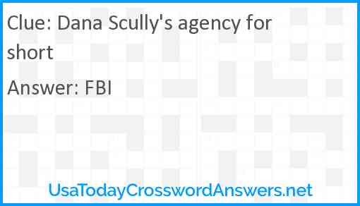 Dana Scully's agency for short Answer