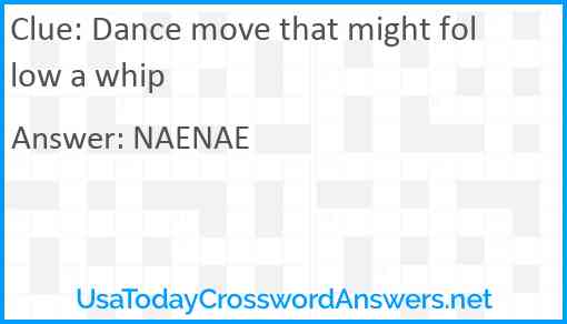 Dance move that might follow a whip Answer