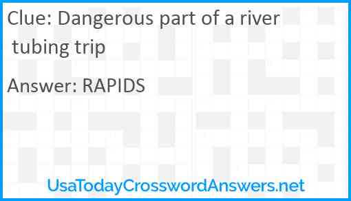 Dangerous part of a river tubing trip Answer