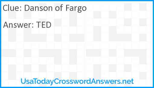 Danson of Fargo Answer