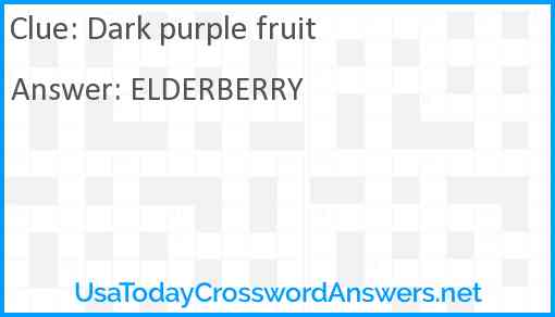 Dark purple fruit Answer